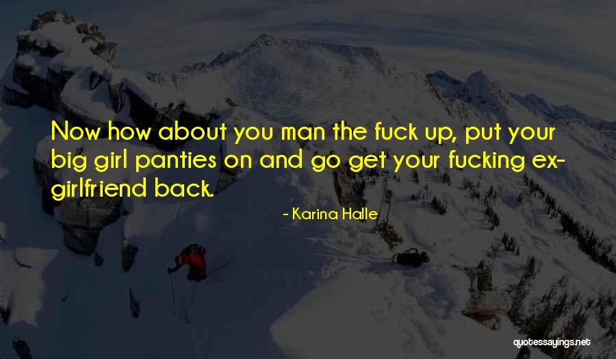Ex Girlfriend To Get Her Back Quotes By Karina Halle Ex Girlfriend To Get Her Back Quotes By Karina Halle