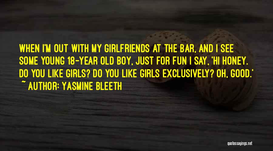 Ex Girlfriends Are Like Quotes By Yasmine Bleeth