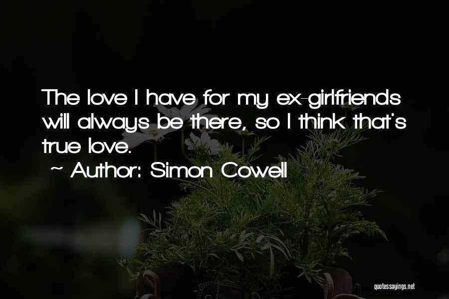 Ex Girlfriends Love Quotes By Simon Cowell