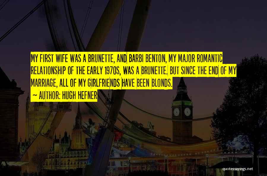 Ex Girlfriends Marriage Quotes By Hugh Hefner