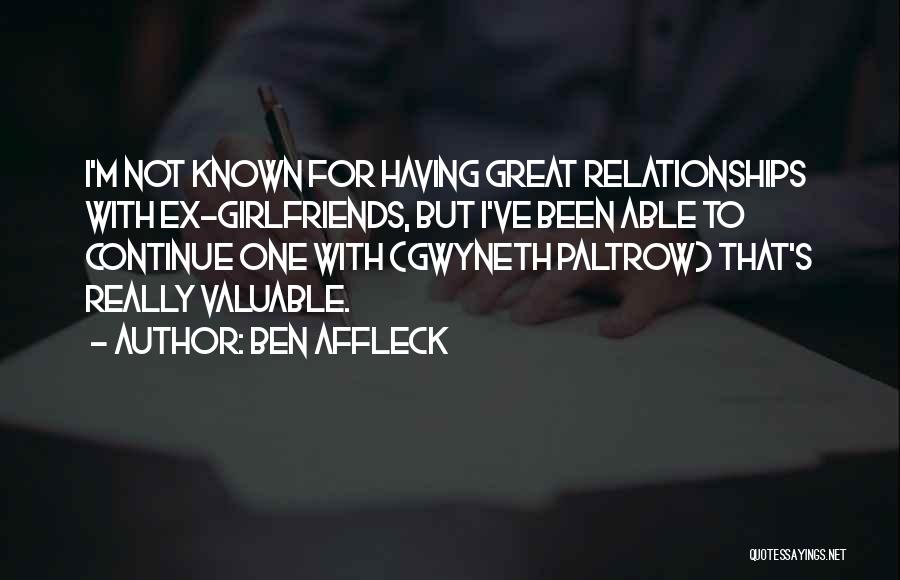 Ex Girlfriends Quotes By Ben Affleck