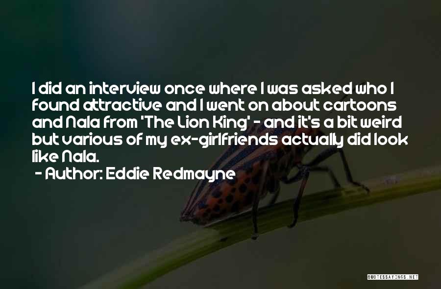 Ex Girlfriends Quotes By Eddie Redmayne