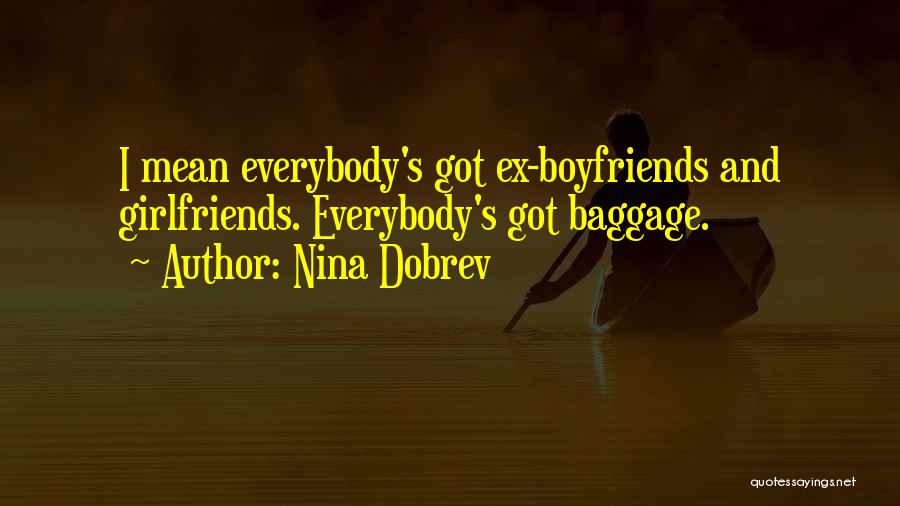 Ex Girlfriends Quotes By Nina Dobrev