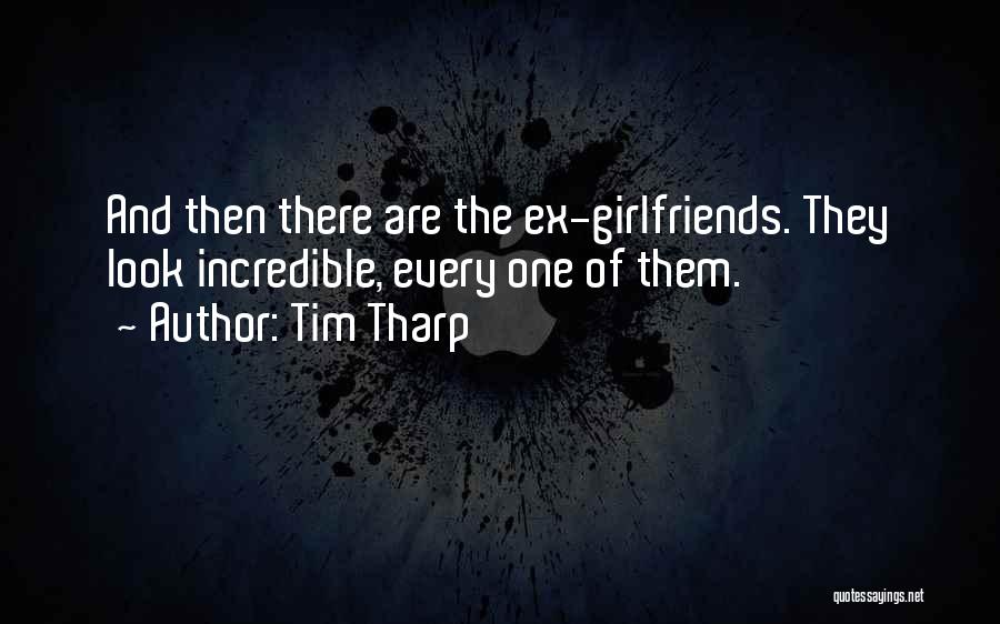 Ex Girlfriends Quotes By Tim Tharp