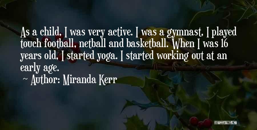 Ex Gymnast Quotes By Miranda Kerr