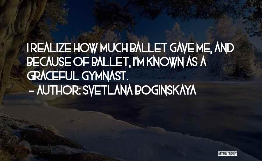 Ex Gymnast Quotes By Svetlana Boginskaya