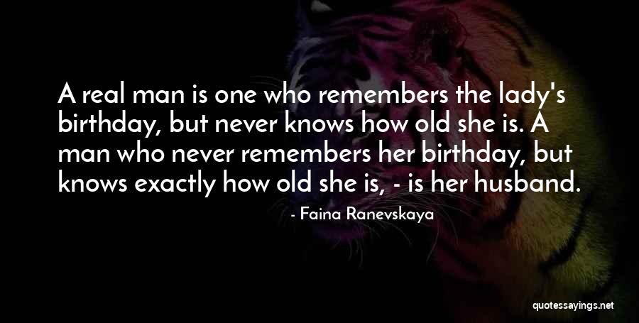 Ex Husband Birthday Quotes By Faina Ranevskaya