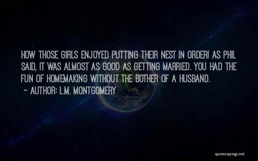 Ex Husband Getting Married Quotes By L.M. Montgomery