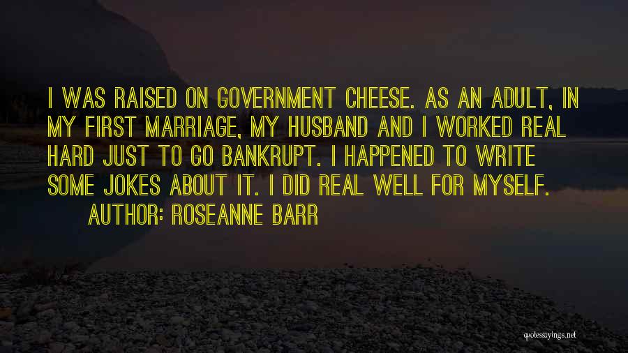 Ex Husband Jokes Quotes By Roseanne Barr