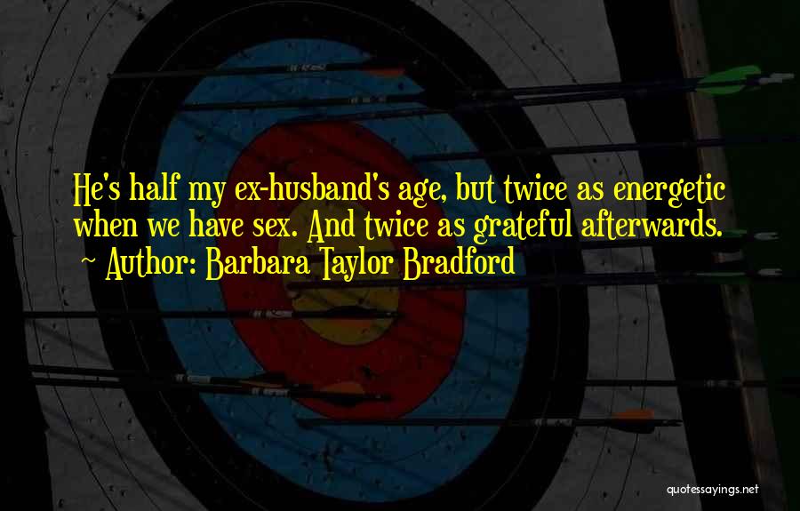 Ex Husband Quotes By Barbara Taylor Bradford