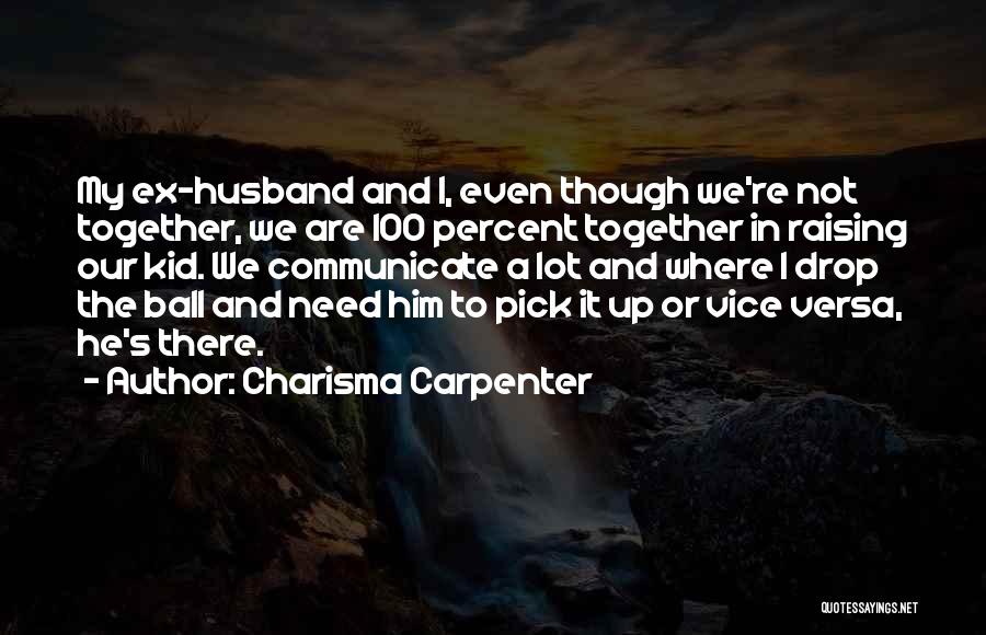 Ex Husband Quotes By Charisma Carpenter