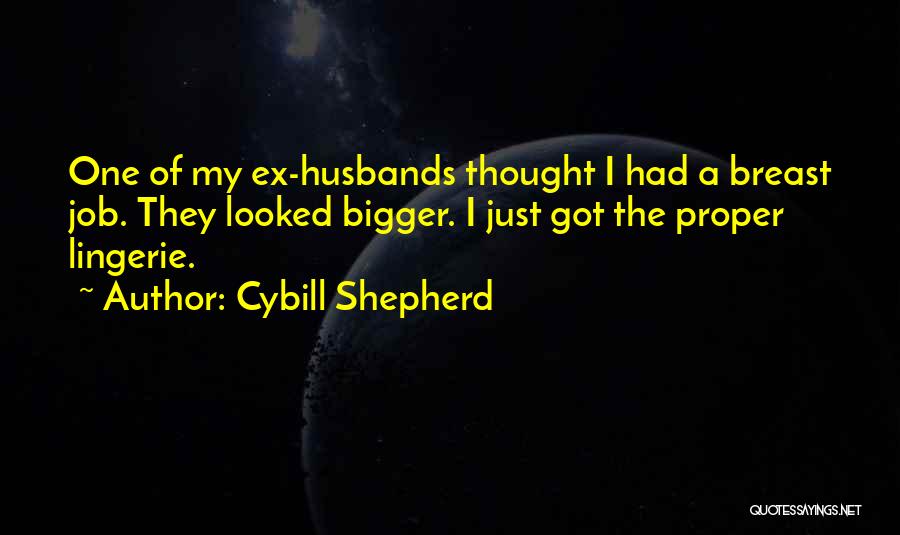 Ex Husband Quotes By Cybill Shepherd