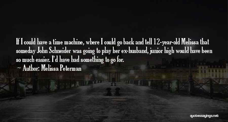 Ex Husband Quotes By Melissa Peterman