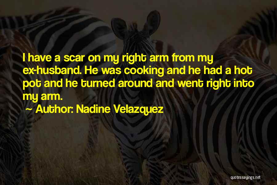 Ex Husband Quotes By Nadine Velazquez