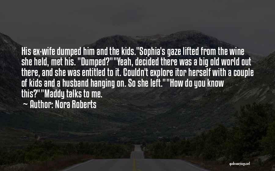 Ex Husband Quotes By Nora Roberts
