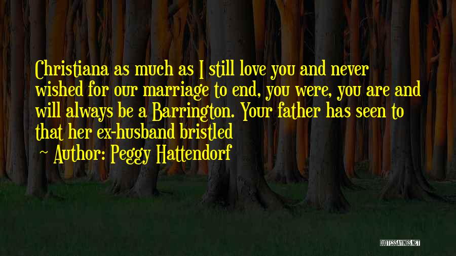 Ex Husband Quotes By Peggy Hattendorf