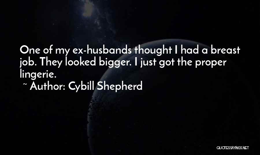 Ex Husbands Quotes By Cybill Shepherd