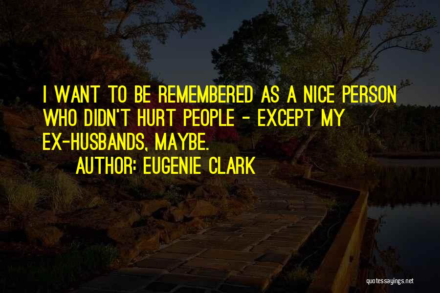 Ex Husbands Quotes By Eugenie Clark