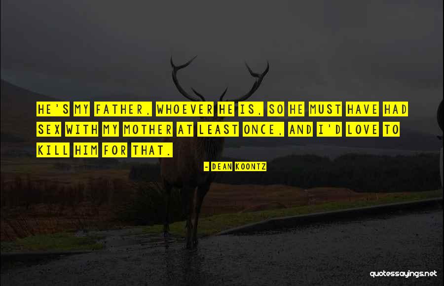 Ex Love Funny Quotes By Dean Koontz Ex Love Funny Quotes By Dean Koontz