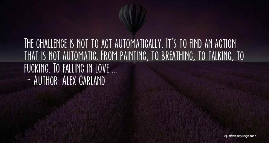 Ex Love Quotes By Alex Garland