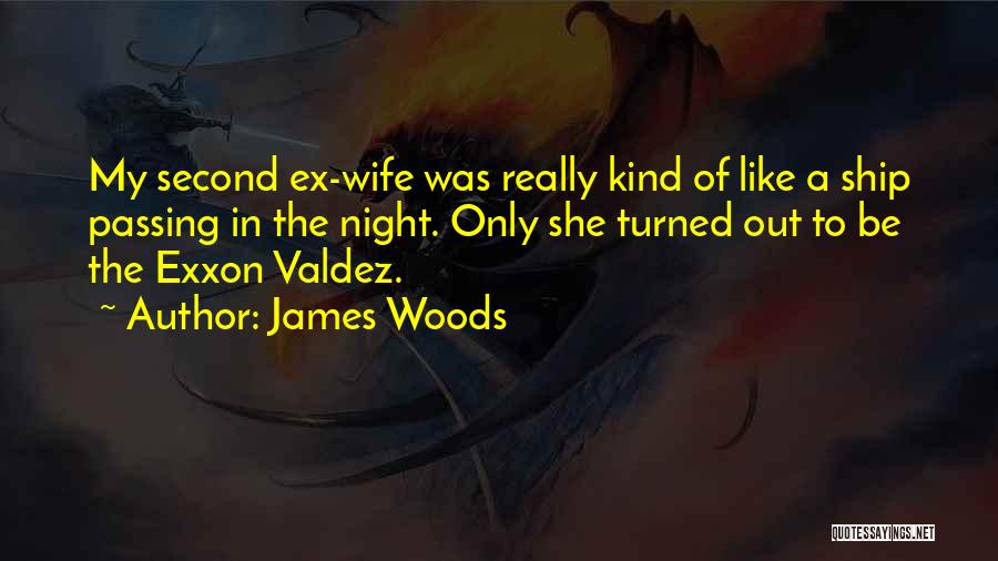 Ex Love Quotes By James Woods