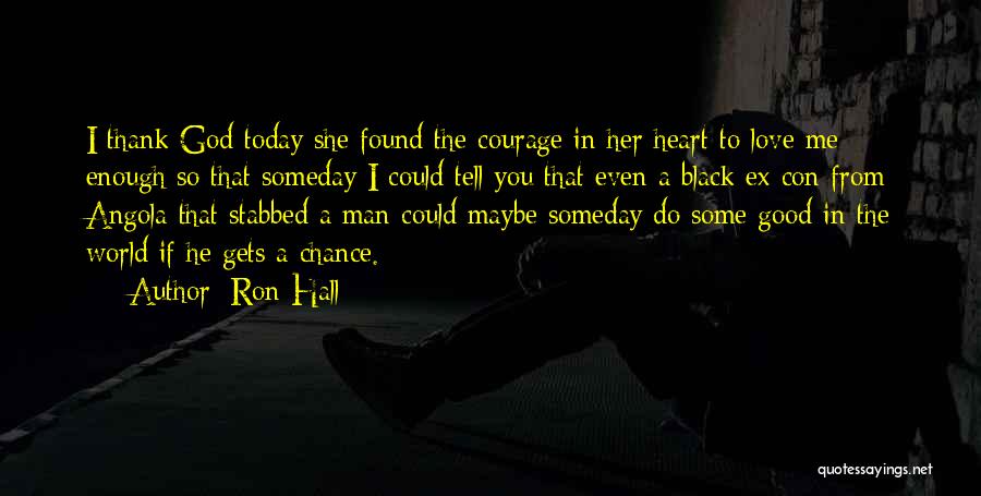 Ex Love Quotes By Ron Hall