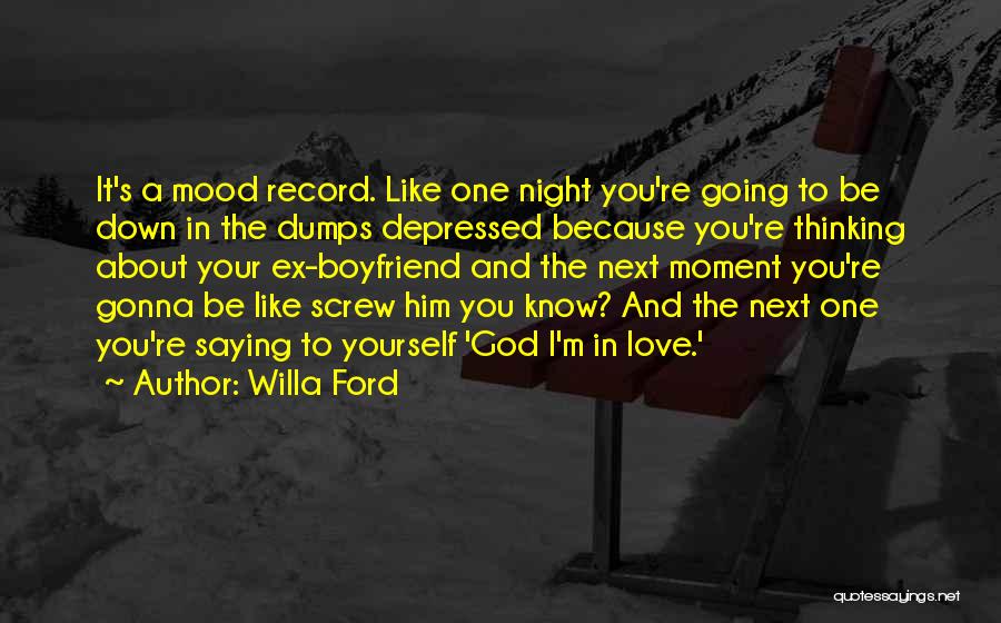 Ex Love Quotes By Willa Ford