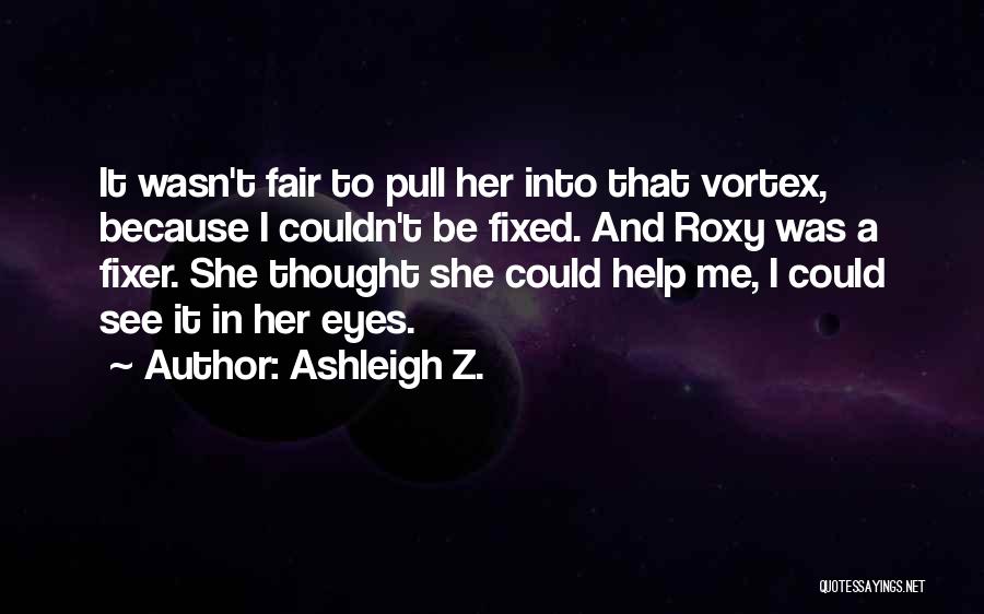 Ex Lovers Reunited Quotes By Ashleigh Z.
