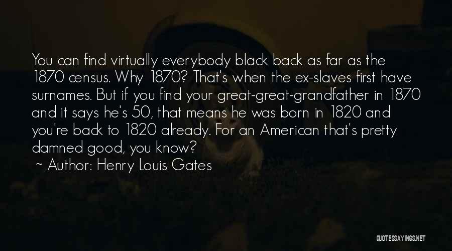 Ex Means Quotes By Henry Louis Gates