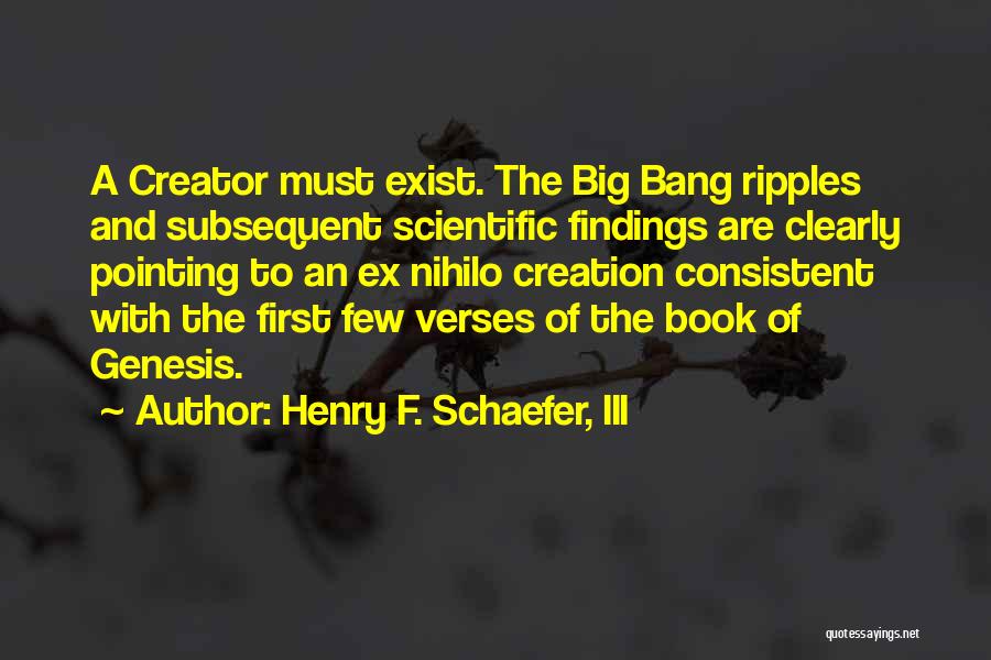 Ex Nihilo Quotes By Henry F. Schaefer, III