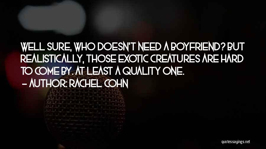 Ex Of Your Boyfriend Quotes By Rachel Cohn