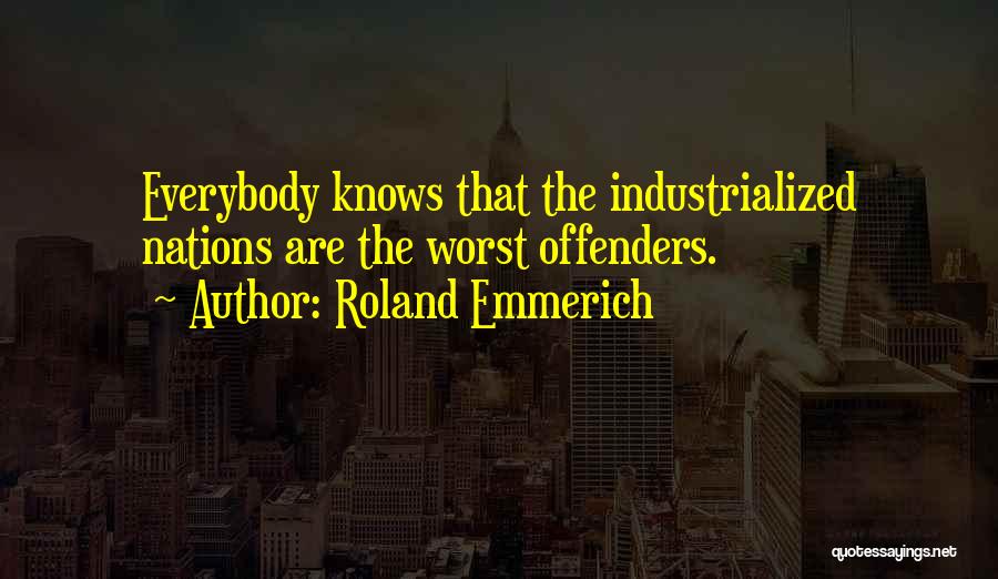 Ex Offenders Quotes By Roland Emmerich