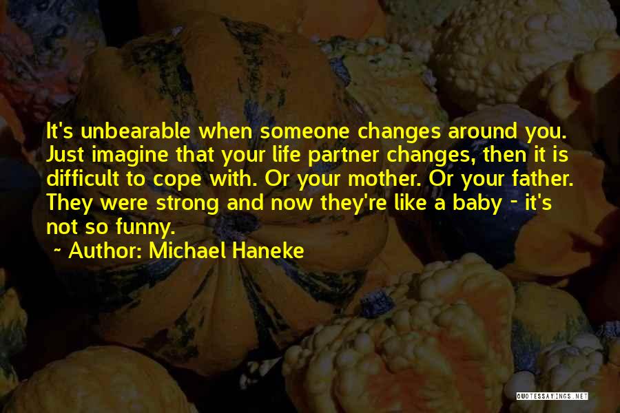 Ex Partner Funny Quotes By Michael Haneke