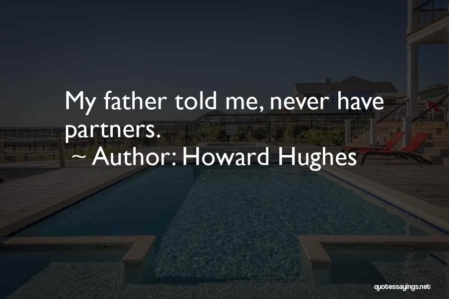 Ex Partners Quotes By Howard Hughes