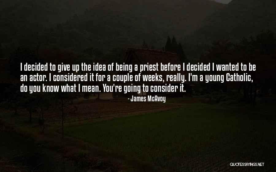 Ex Priest James Quotes By James McAvoy