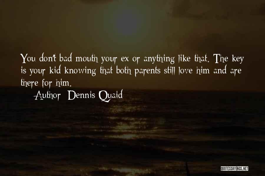 Ex Quotes By Dennis Quaid