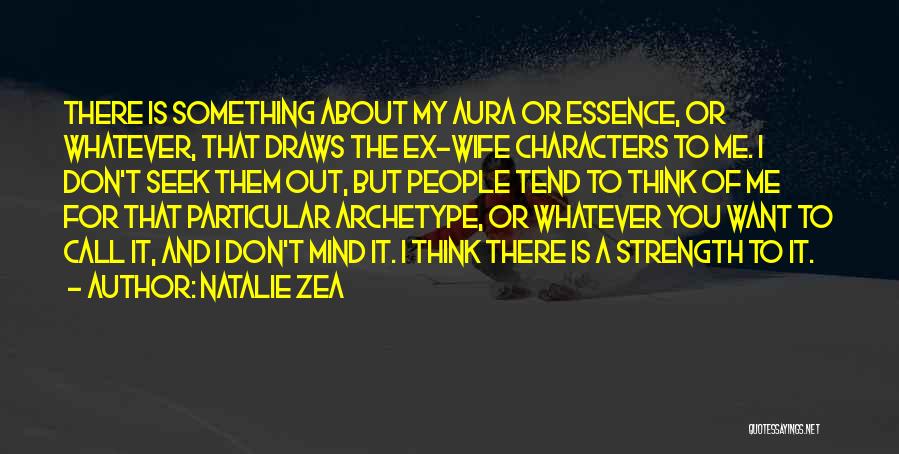 Ex Quotes By Natalie Zea