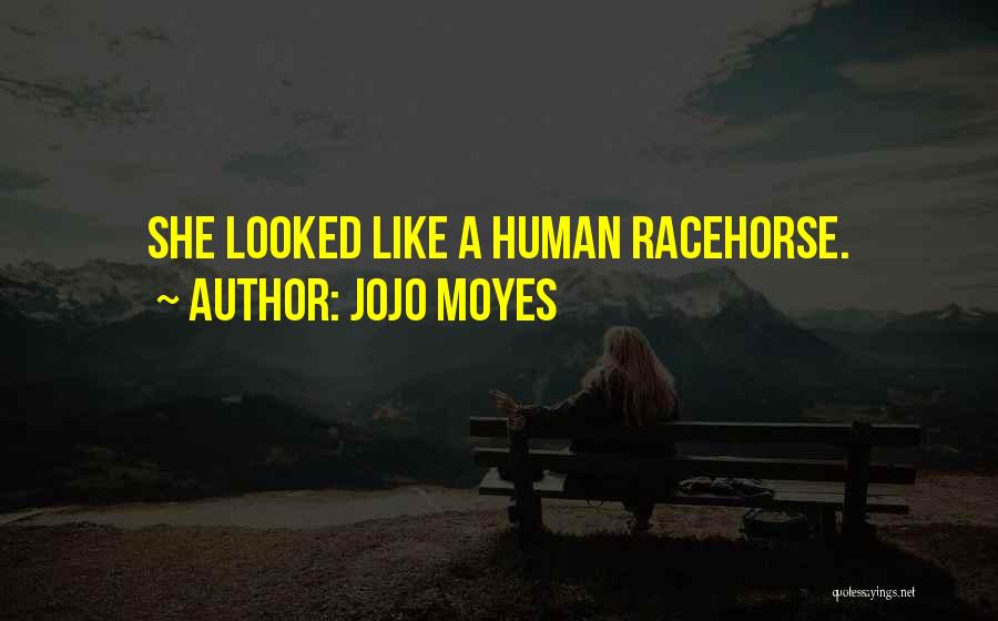 Ex Racehorse Quotes By Jojo Moyes