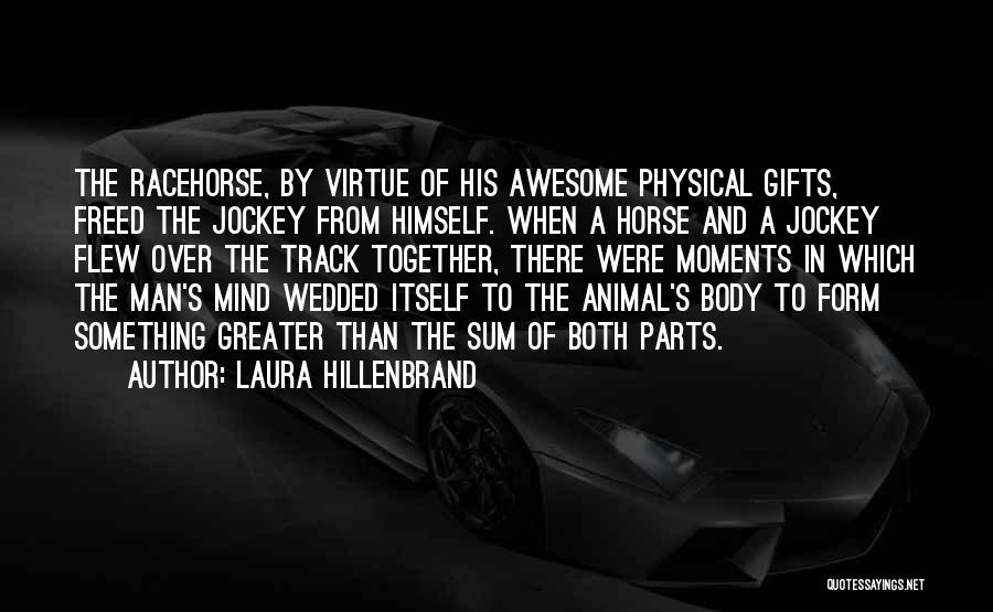 Ex Racehorse Quotes By Laura Hillenbrand