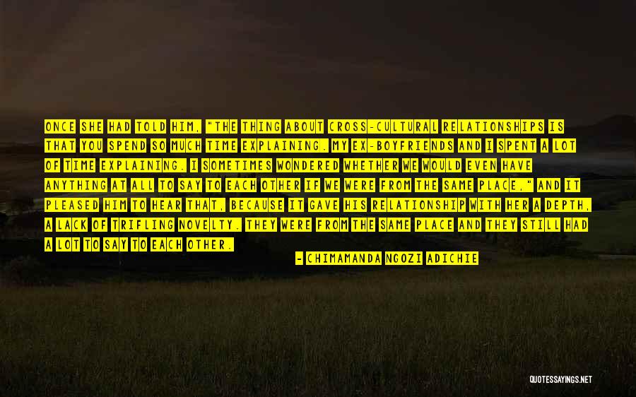 Ex Relationships Quotes By Chimamanda Ngozi Adichie Ex Relationships Quotes By Chimamanda Ngozi Adichie