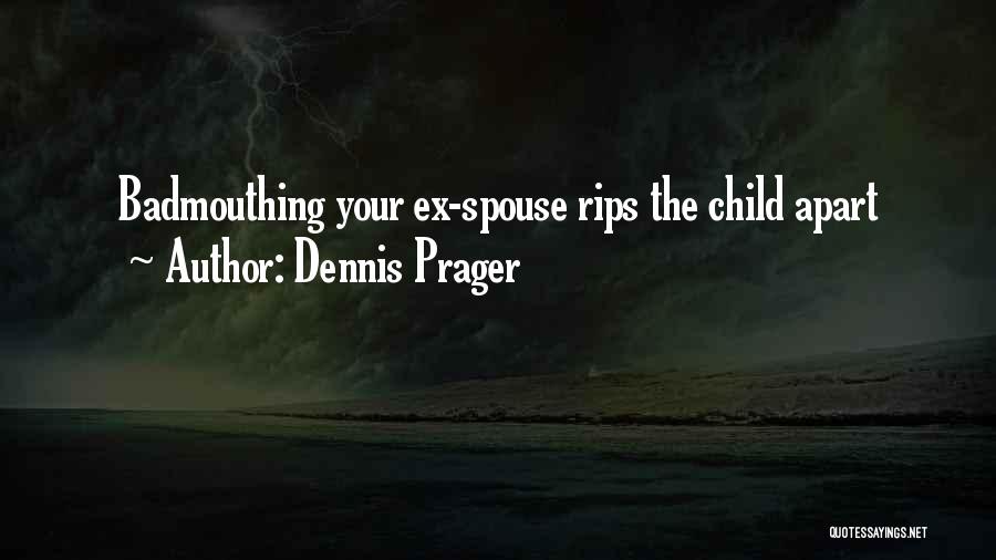 Ex Spouse Quotes By Dennis Prager