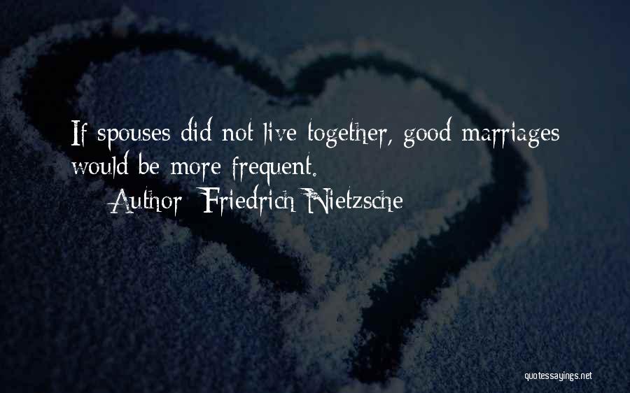 Ex Spouses Quotes By Friedrich Nietzsche