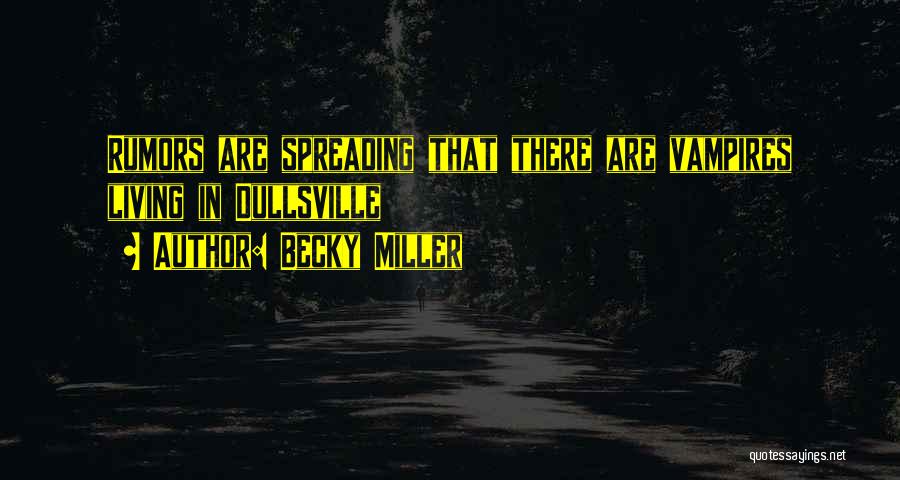 Ex Spreading Rumors Quotes By Becky Miller