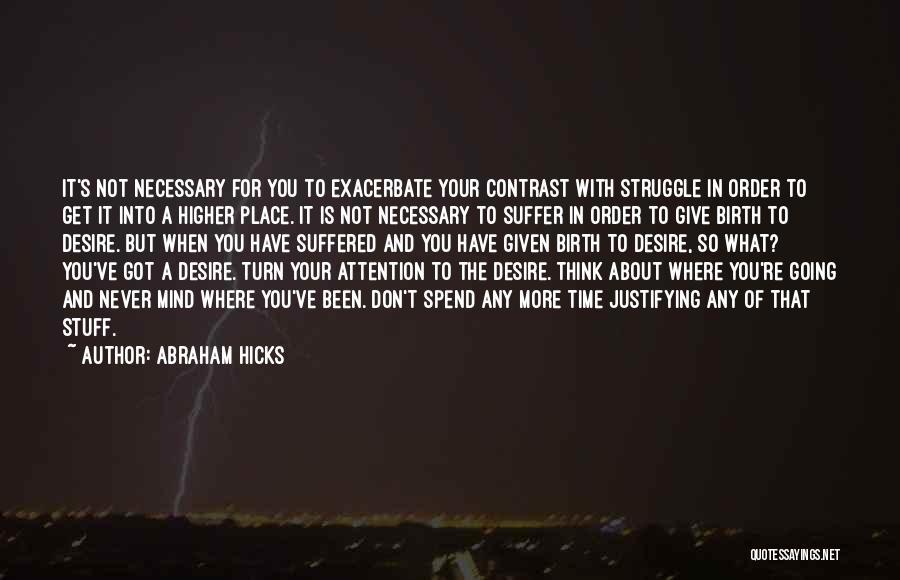 Exacerbate Quotes By Abraham Hicks