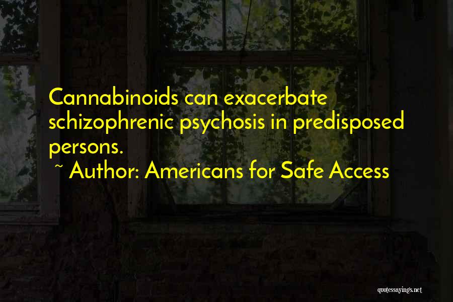 Exacerbate Quotes By Americans For Safe Access