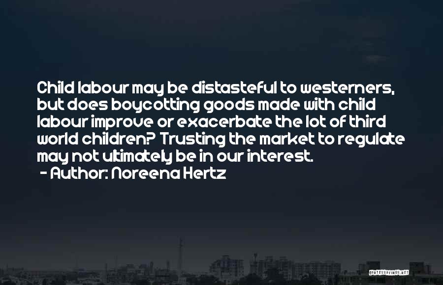 Exacerbate Quotes By Noreena Hertz