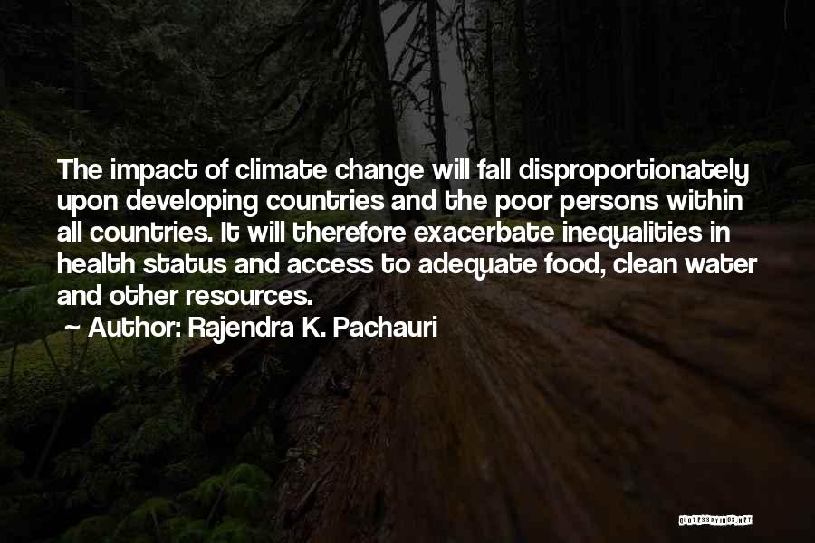 Exacerbate Quotes By Rajendra K. Pachauri