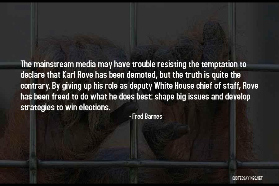 Exacly Quotes By Fred Barnes Exacly Quotes By Fred Barnes