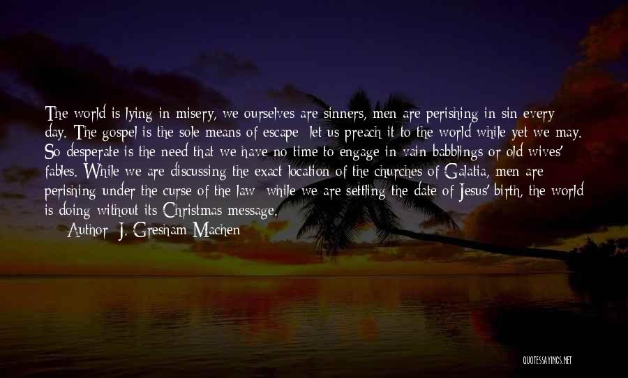 Exact Quotes By J. Gresham Machen