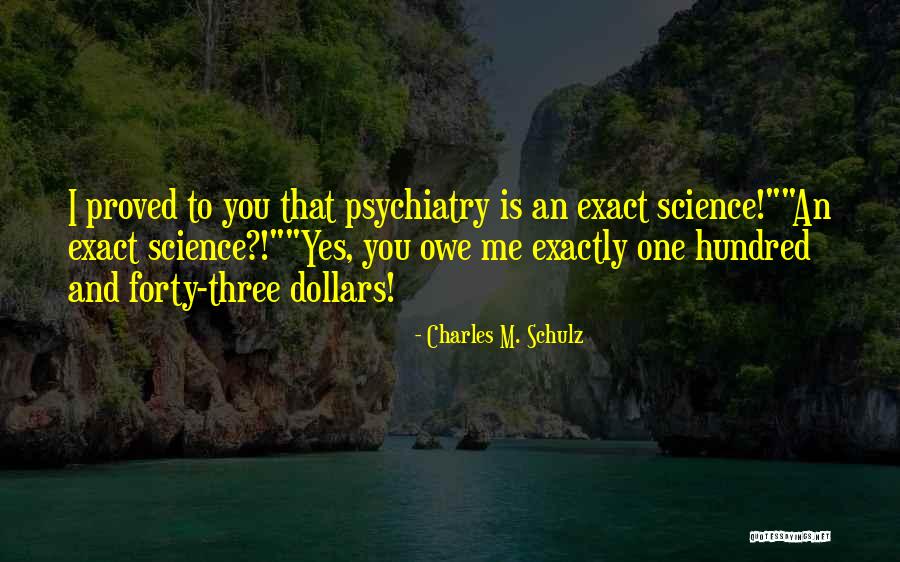 Exact Science Quotes By Charles M. Schulz Exact Science Quotes By Charles M. Schulz